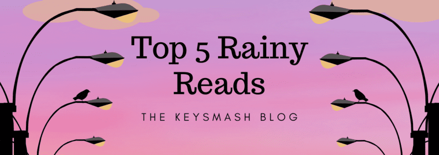Top 5 Rainy Day Reads
