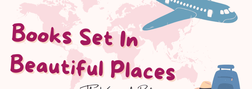 Top 10 Books Set In Beautiful Places