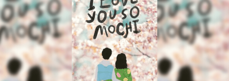 I Love You So Mochi by Sarah Kuhn Book Review
