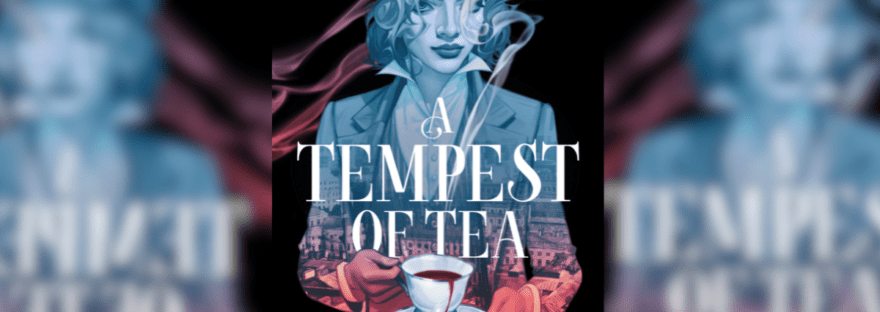 A Tempest Of Tea
